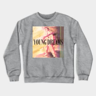 Young Dreams Crewneck Sweatshirt